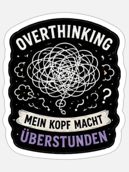 Overthinking Kopf Überstunden - Sticker Größe S (10 x 10 cm) - Mattweiß