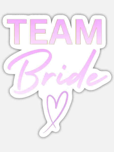 Team Bride - Sticker Größe S (10 x 10 cm) - Mattweiß