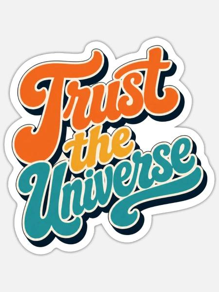 Vertraue dem Universum - Sticker Größe S (10 x 10 cm) - Mattweiß