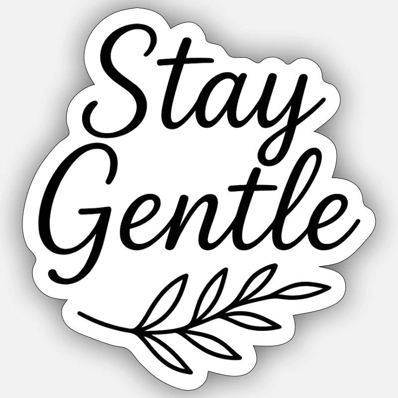Stay Gentle Script mit Blattzweig Sticker Größe S (10 x 10 cm)