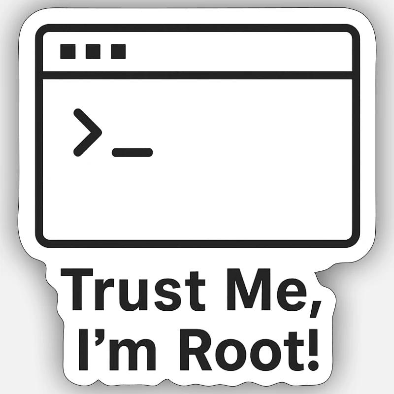 Trust Me I am Root - Sticker Größe S (10 x 10 cm) - Mattweiß