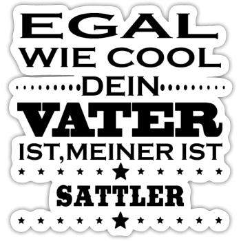 Egal wie cool vater ist SATTLER - Sticker Größe S (10 x 10 cm) - Mattweiß - Vorne