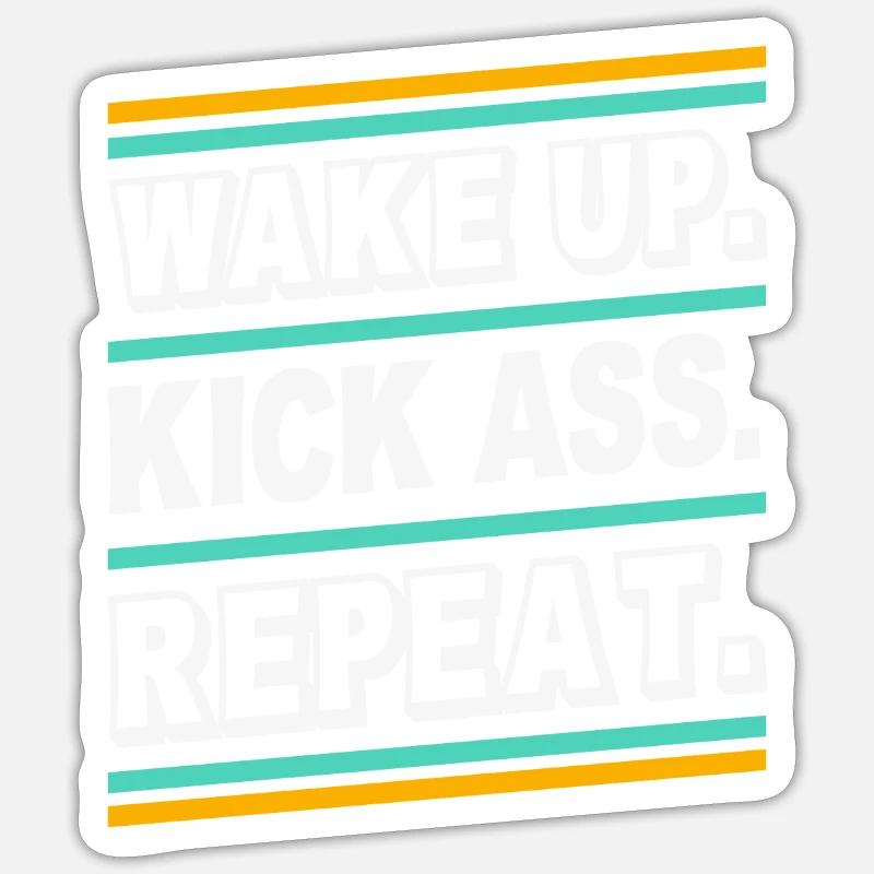 Wake up Kick Ass Repeat - Statement Quote Saying Sticker size S (10 x 10 cm)