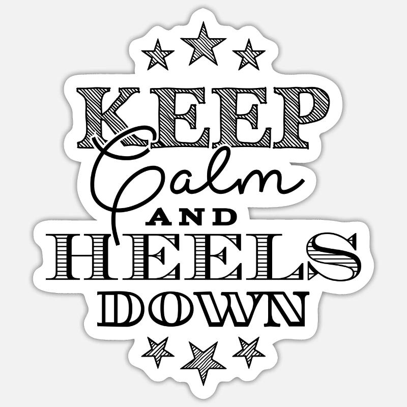 Keep Calm Heels Down - schwarz Sticker Größe S (10 x 10 cm)