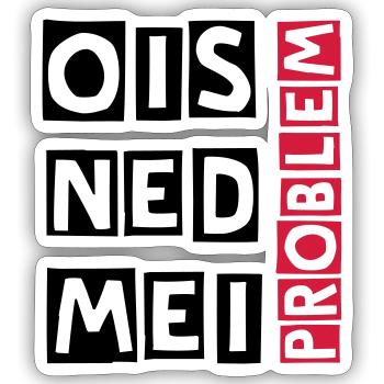 ois ned mei problem - Sticker Größe S (10 x 10 cm) - Mattweiß - Vorne