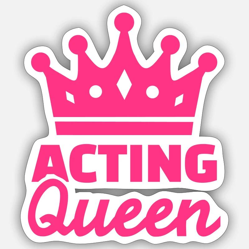 Acting Queen - Sticker taille S (10 x 10 cm) - blanc mat