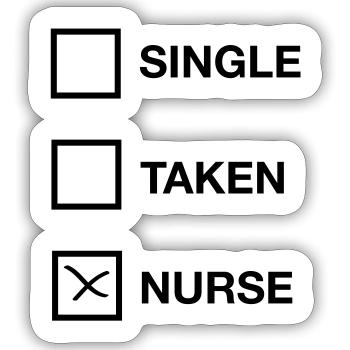 Single, Taken, Nurse - Sticker Größe S (10 x 10 cm) - Mattweiß - Vorne