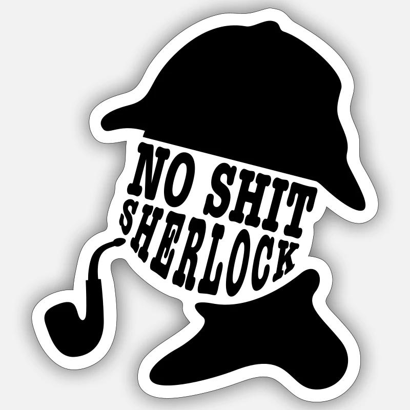 no shit sherlock Sticker Größe S (10 x 10 cm)