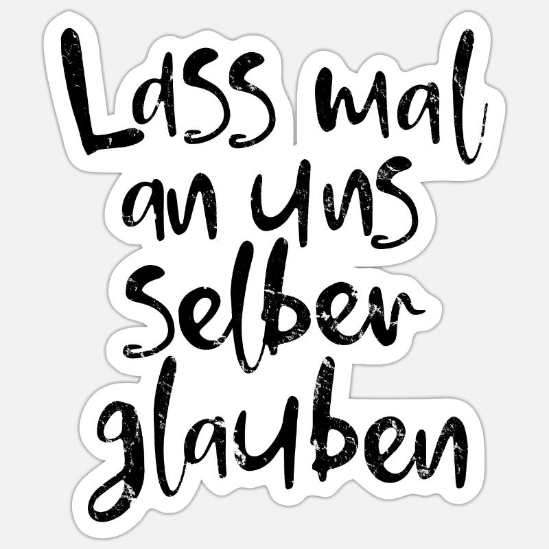 Croyons en nous-mêmes. - Sticker taille S (10 x 10 cm) - blanc mat