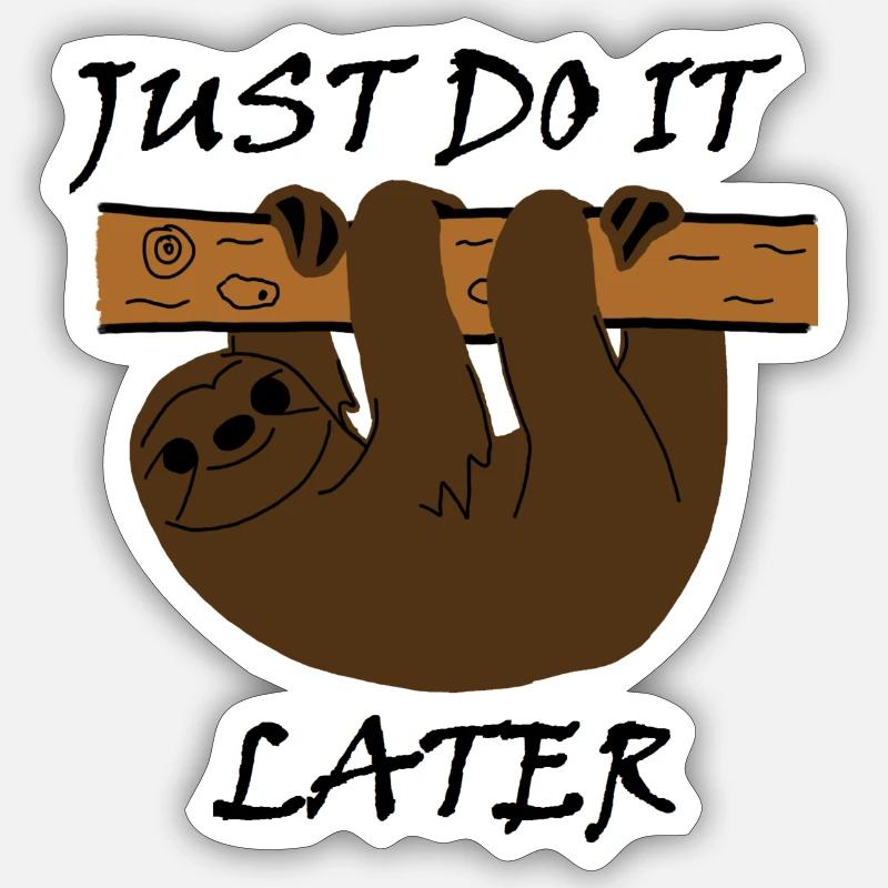 "Just do it later" - Sticker size S (10 x 10 cm) - white matte