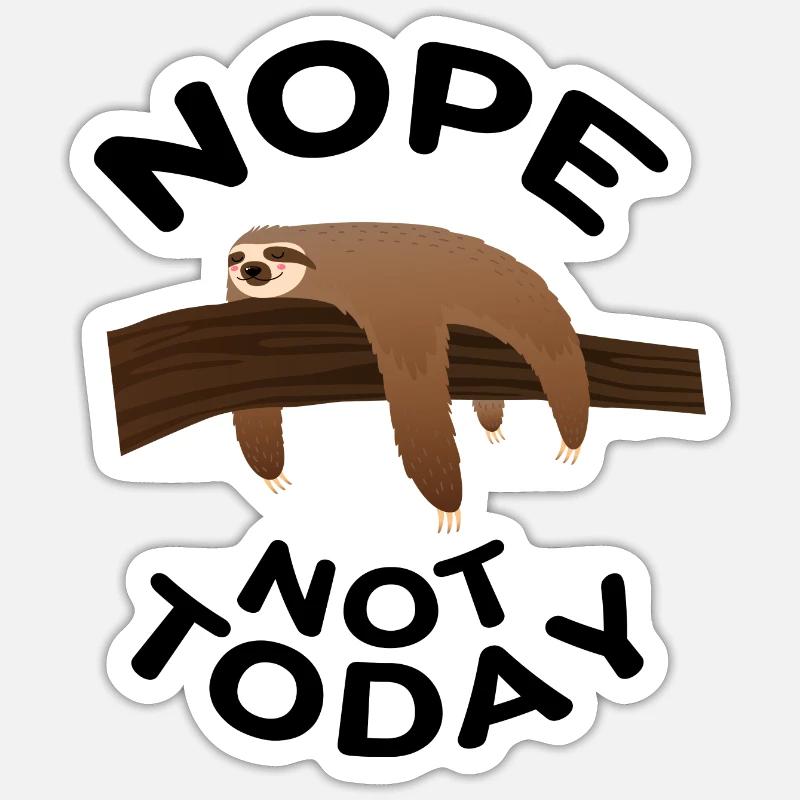 Nope Not Today - Sloth - Sticker size S (10 x 10 cm) - white matte