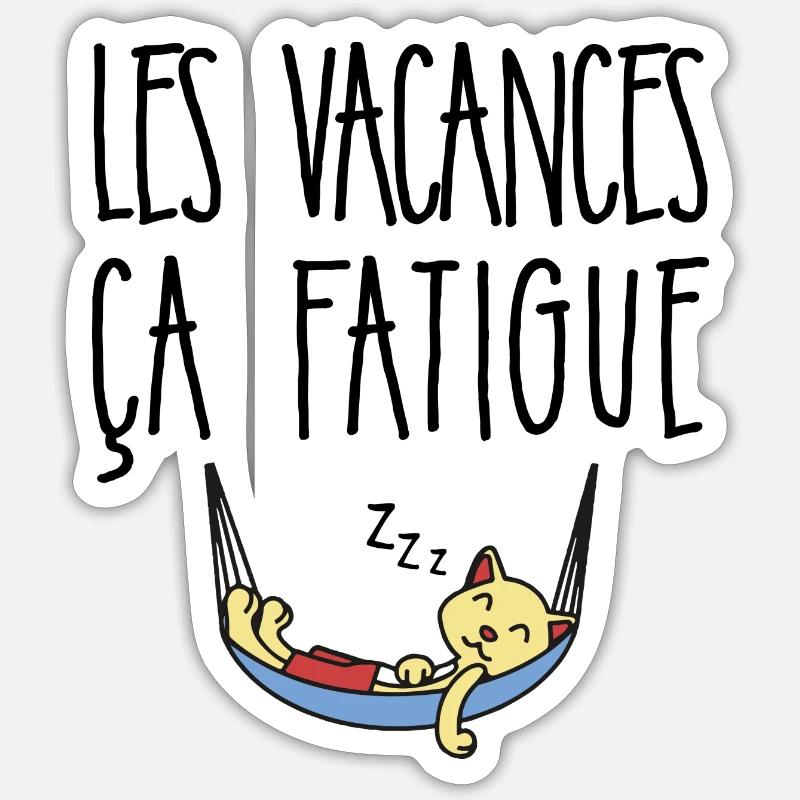 Les vacances ça fatigue - Sticker taille S (10 x 10 cm) - blanc mat
