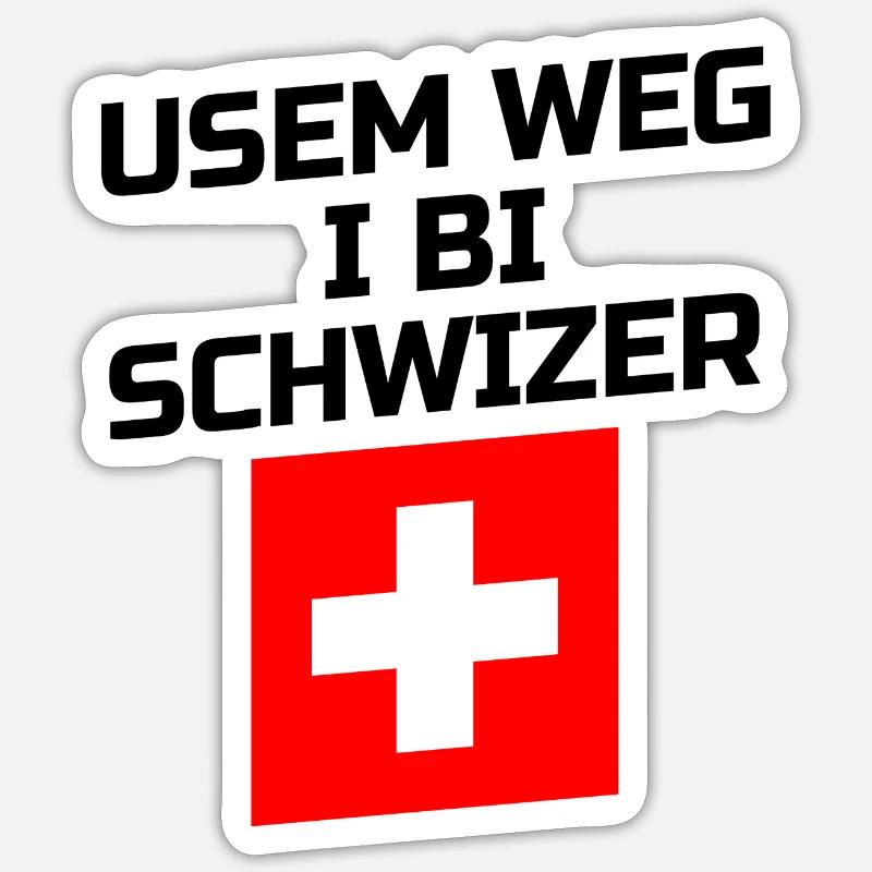 Usem weg i bi Schwizer! Schweizer Schweizerdeutsch Sticker Größe S (10 x 10 cm)