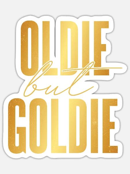 Oldie but Goldie - Sticker Größe S (10 x 10 cm) - Mattweiß