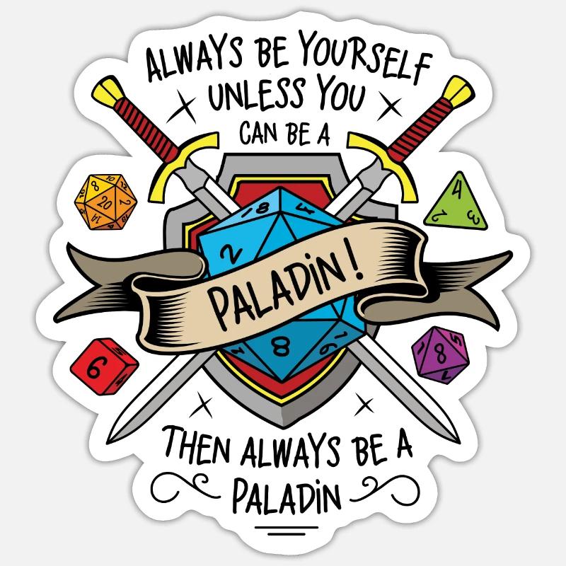 Sei immer du selbst, es sei denn, du kannst ein Paladin sein Sticker Größe S (10 x 10 cm)