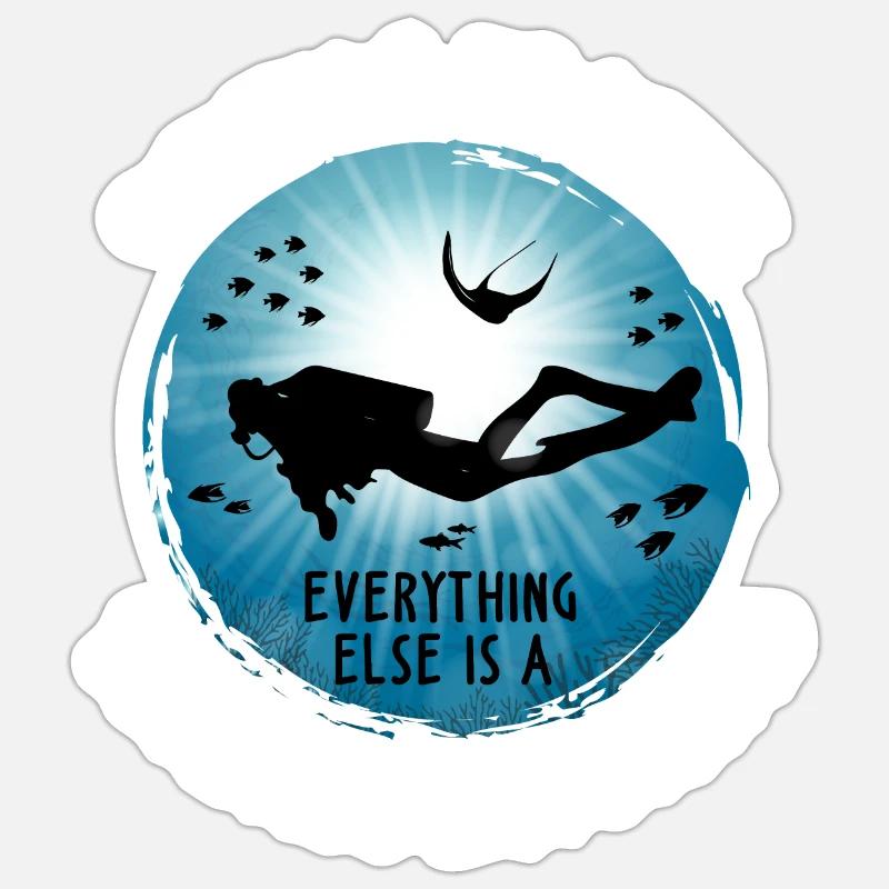 Diving Is Life Everything Else Is Surface Interval Sticker size S (10 x 10 cm)
