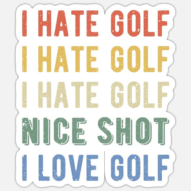Funny Golfer - I Hate Golf I - Sticker size S (10 x 10 cm) - white matte