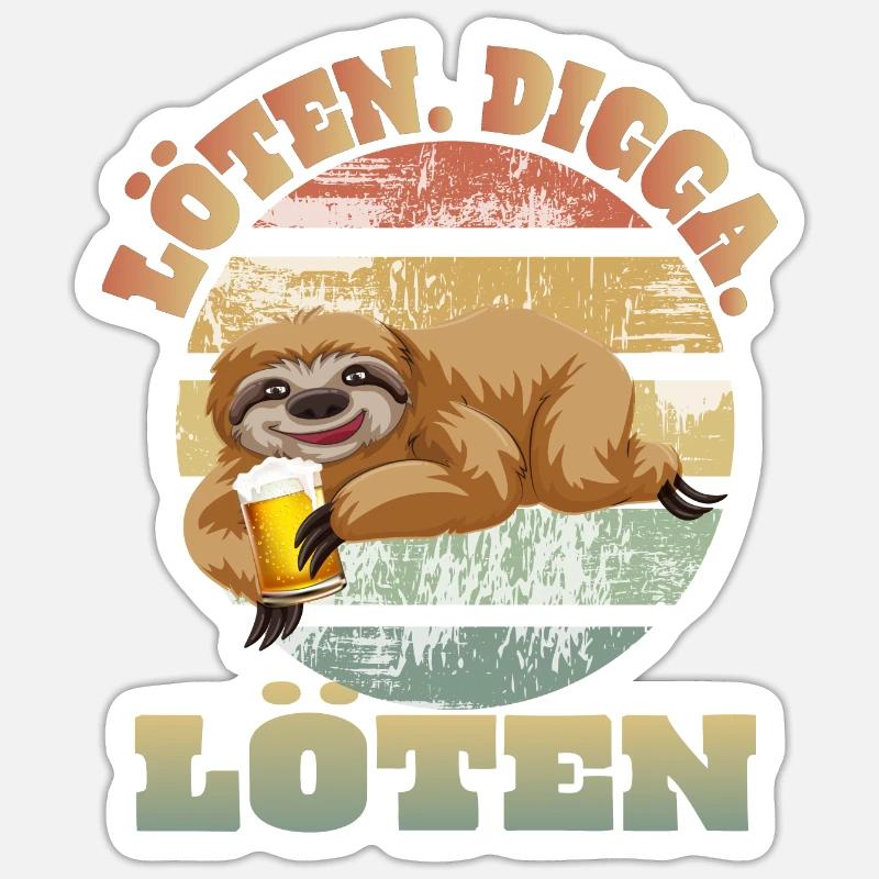 Löten Digga Faultier Trinkspruch - Sticker Größe S (10 x 10 cm) - Mattweiß