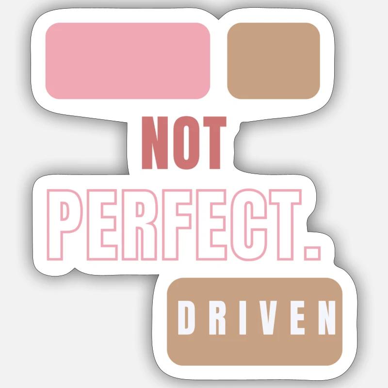 Not Perfect. Driven. Sticker size S (10 x 10 cm)