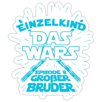 Einzelkind das wars Episode 2 Großer Bruder - Baby - Sticker Größe S (10 x 10 cm) - Mattweiß - Vorne