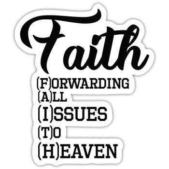 Faith Forwarding All Issues To Heaven - Sticker size S (10 x 10 cm) - white matte - Front