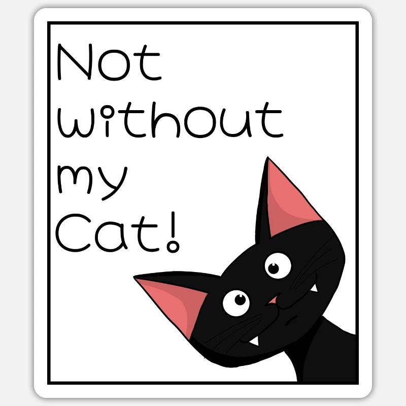 Not without my cat - Sticker size S (10 x 10 cm) - white matte
