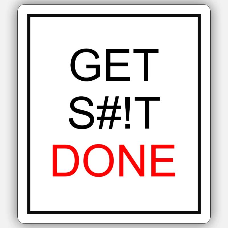 GET S#!T DONE - Sticker Größe S (10 x 10 cm) - Mattweiß