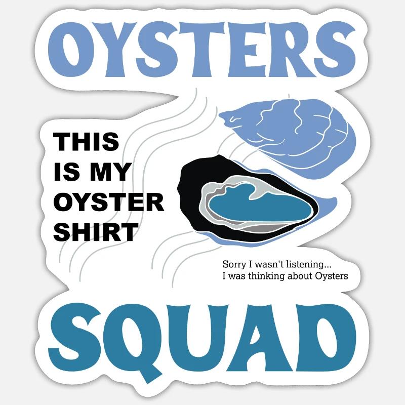 Oysters Squad Ironic Saying Seafood Chef Sticker taille S (10 x 10 cm)
