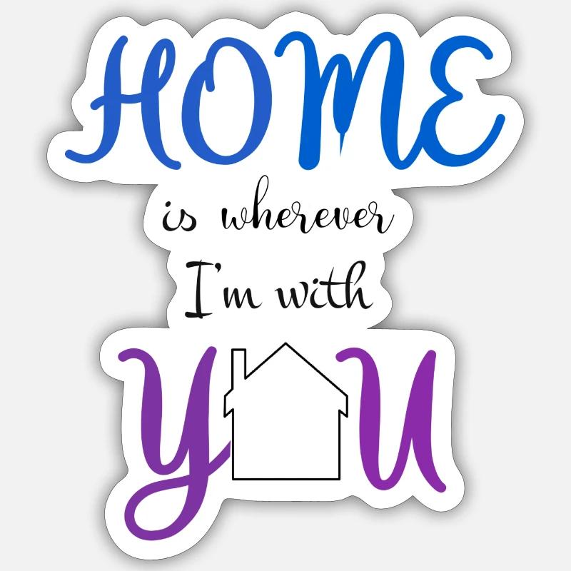 Phrase home est où que je sois avec vous Sticker taille S (10 x 10 cm)