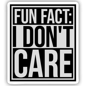 I dont care fact - Sticker Größe S (10 x 10 cm) - Mattweiß - Vorne