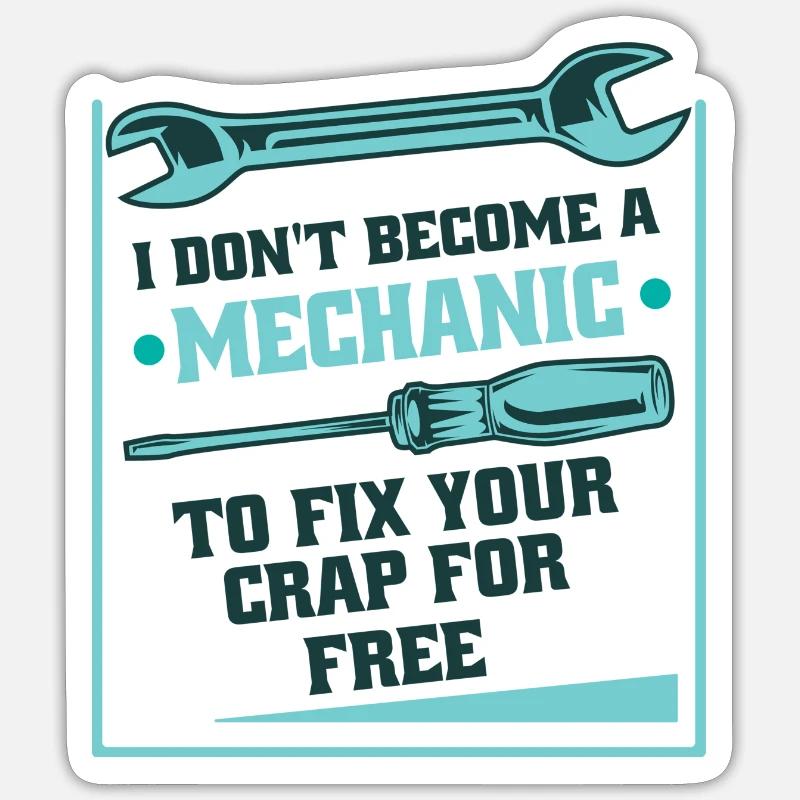 Mechanics Don't Fix For Free Bauarbeiter - Sticker Größe S (10 x 10 cm) - Mattweiß