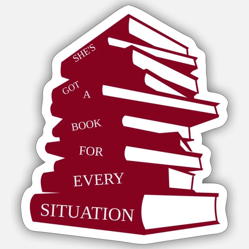 She´s got a book for every Situation... - Sticker Größe S (10 x 10 cm) - Mattweiß