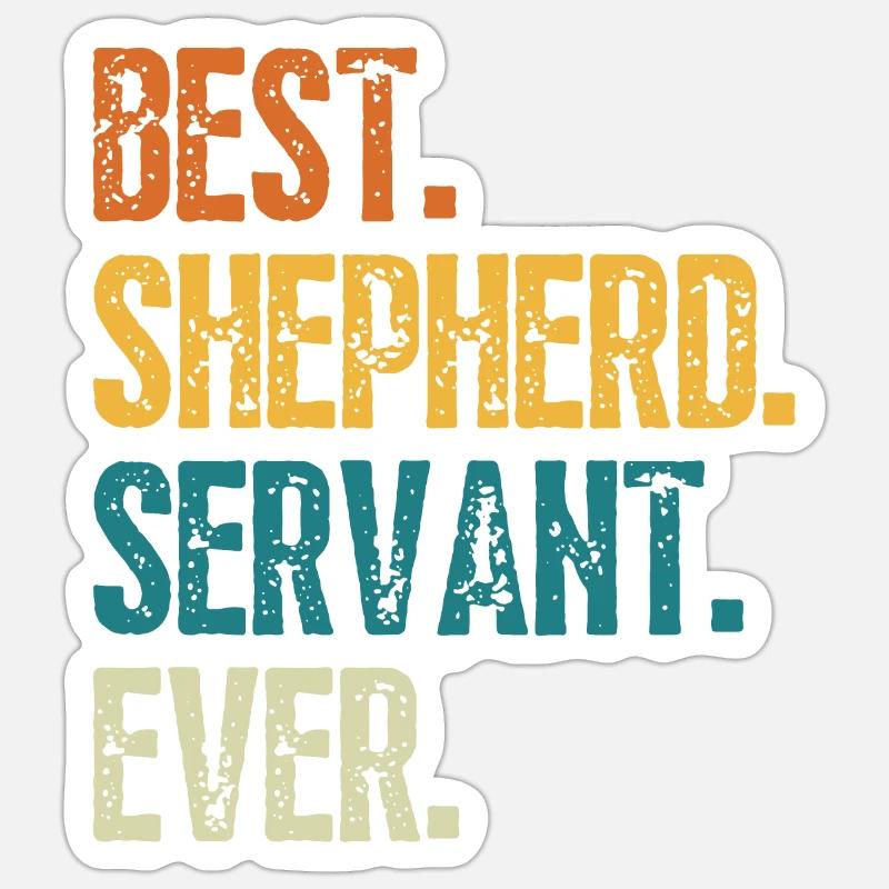 BEST SHEPHERD SERVANT EVER Sticker size S (10 x 10 cm)