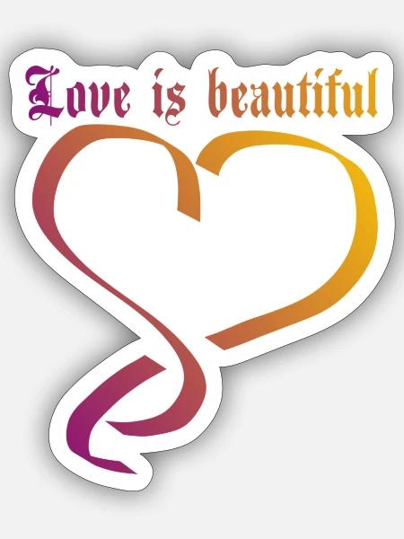 love is beautiful - Sticker Größe S (10 x 10 cm) - Mattweiß