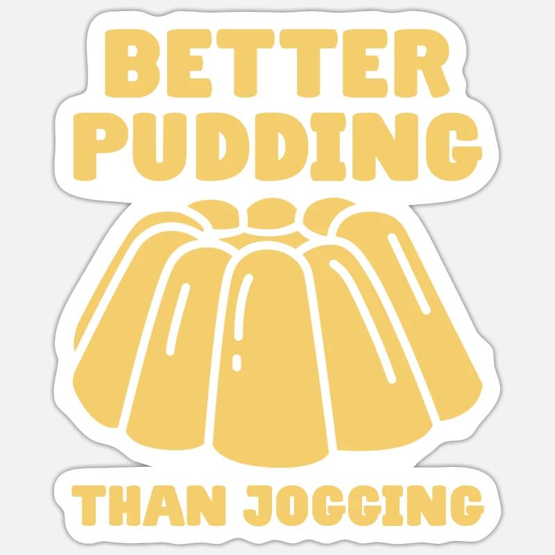 Better Pudding Than Jogging - Vanillepudding - Sticker Größe S (10 x 10 cm) - Mattweiß