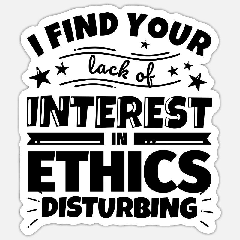 Ethics funny gift Sticker size S (10 x 10 cm)