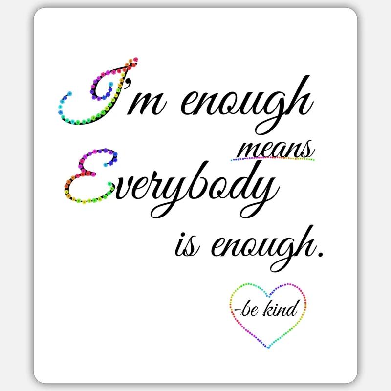 We are enough Sticker size S (10 x 10 cm)