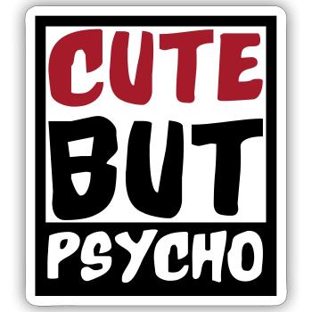 Cute but Psycho | Colors changeable - Sticker size S (10 x 10 cm) - white matte - Front