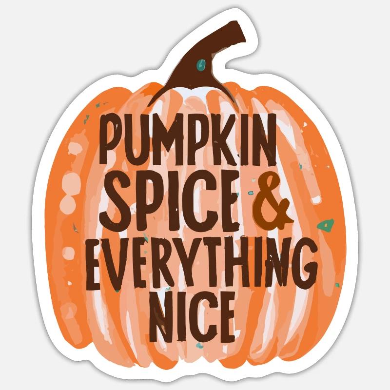 Pumpkin Spice & Everything Nice Sticker size S (10 x 10 cm)
