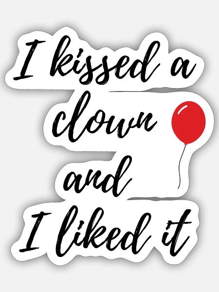 Ich küsste einen Clown - Sticker Größe S (10 x 10 cm) - Mattweiß