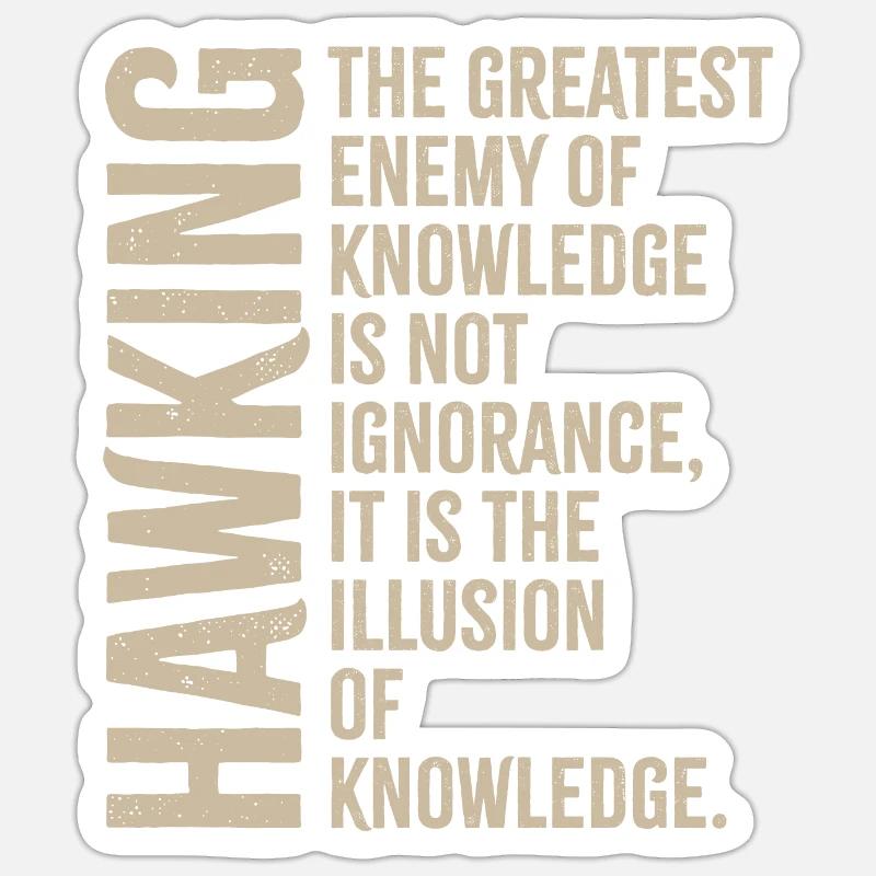 Hawking - L’illusion de la connaissance - Sticker taille S (10 x 10 cm) - blanc mat