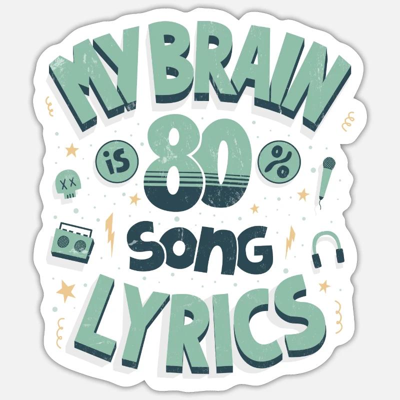 Mon cerveau est composé à 80% de paroles de chansons - Sticker taille S (10 x 10 cm) - blanc mat
