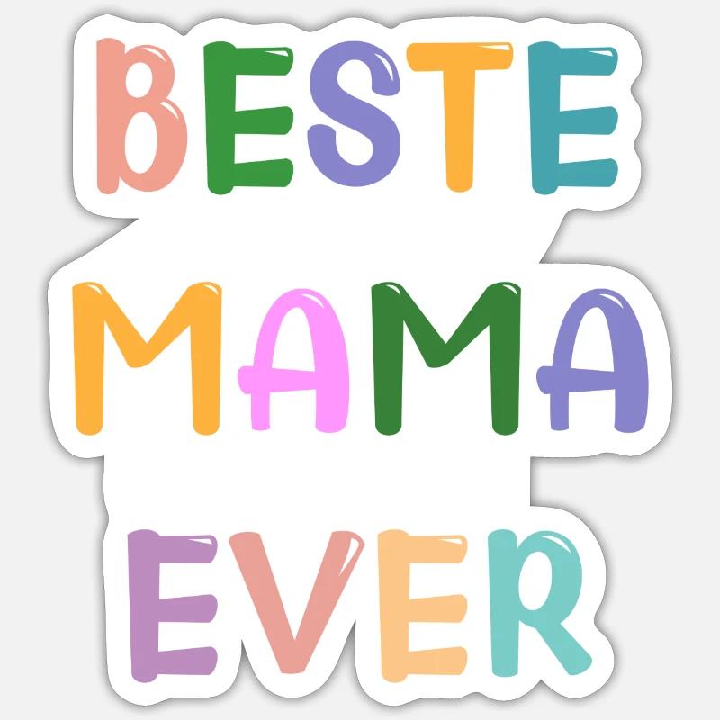 Beste Mama Ever! - Sticker Größe S (10 x 10 cm) - Mattweiß