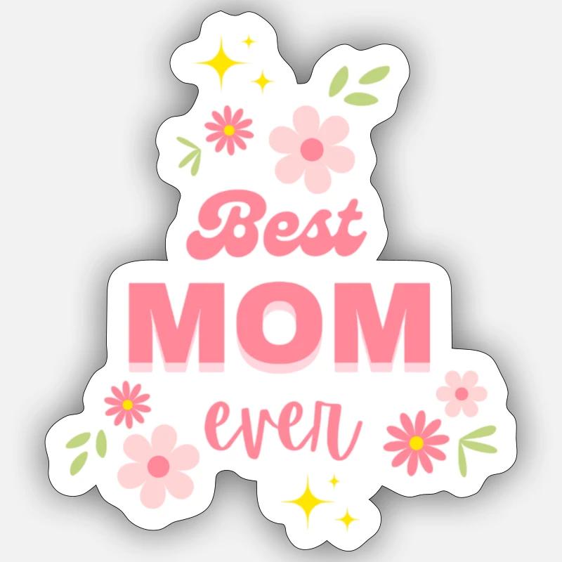 Best Mom Ever - Sticker taille S (10 x 10 cm) - blanc mat