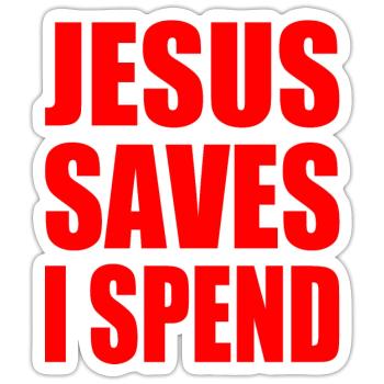 jesus saves i spend - Sticker taille S (10 x 10 cm) - blanc mat - Devant