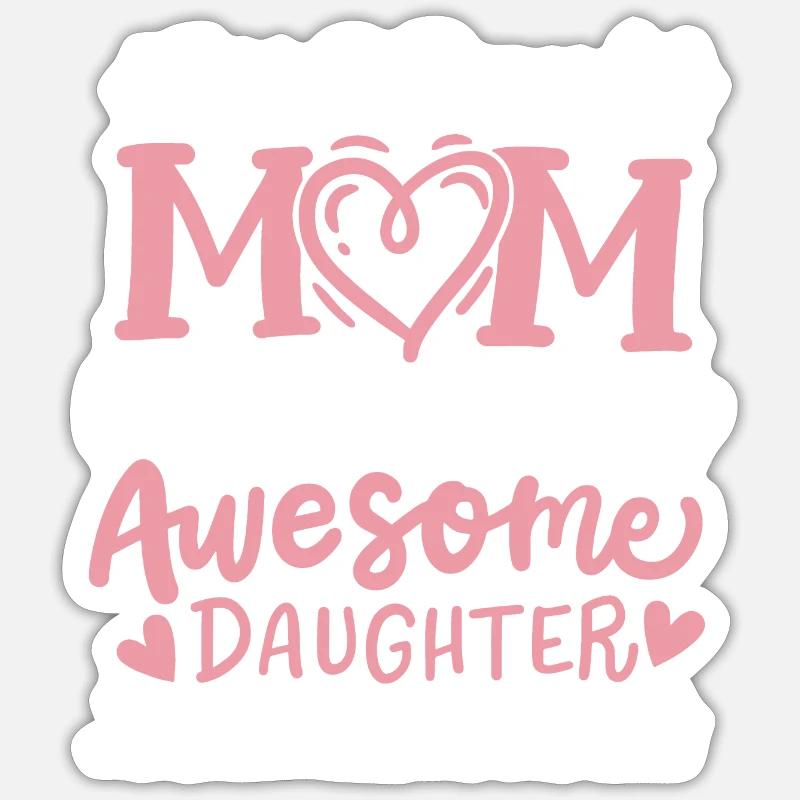 Stolze Mutter Tochter Muttertag Sticker Größe S (10 x 10 cm)