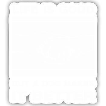 Dog Life is Good Paw - Sticker size S (10 x 10 cm) - white matte - Front