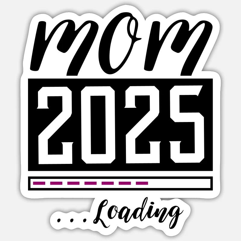 Mama 2025 Mom Loading - Sticker Größe S (10 x 10 cm) - Mattweiß