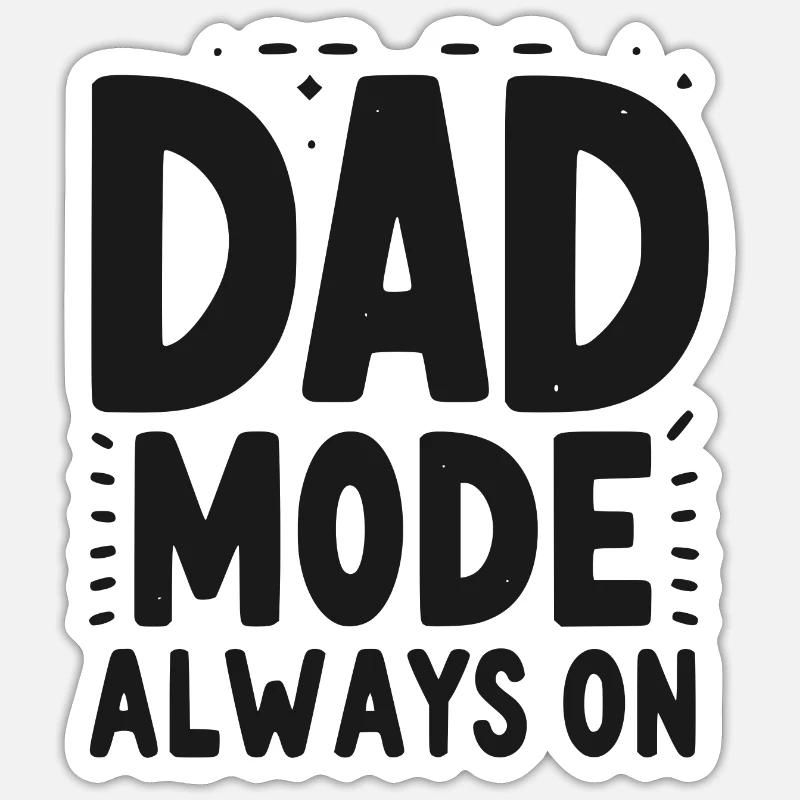 Dad Mode Always On Sticker size S (10 x 10 cm)