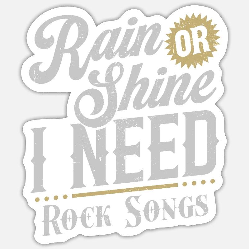 Regen oder Sonnenschein, ich brauche Rocksongs Sticker Größe S (10 x 10 cm)